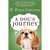A Dog\'s Purpose, Book 2: A Dog\'s Journey