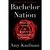 Bachelor Nation: Inside the World of America\'s Favorite Guilty Pleasure