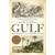The Gulf: The Making of An American Sea 1st Edition