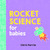 Baby University Board Book Set: Four Science Board Books for Babies