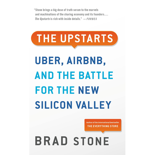 The Upstarts: Uber, Airbnb, and the Battle for the New Silicon Valley